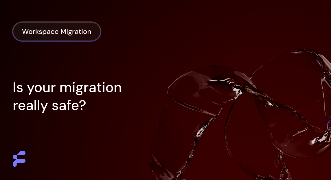 5 Hidden Risks of Workspace Migration (And How to Secure Your Data)