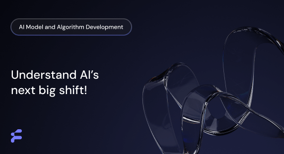 Let’s Crack the Code That How AI Model and Algorithm Development Is Redefining the Future